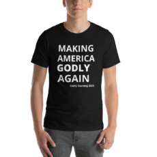Making America Godly Again ( white-T-Shirt)