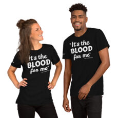 "It's The BLOOD For Me" Short-Sleeve Unisex T-Shirt (WHITE)